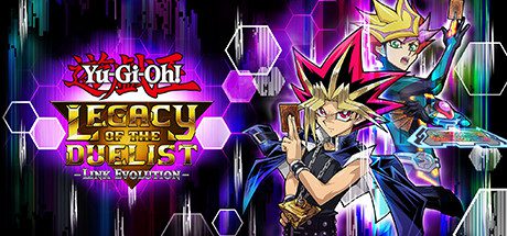 游戏王：决斗者遗产链接进化/Yu-Gi-Oh! Legacy of The Duelist - Link Evolution --乐夜游