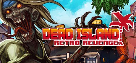 死亡岛:复仇/Dead Island Retro Revenge-乐夜游