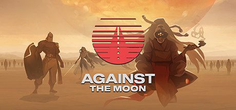 对抗月球/Against The Moon(整合Moonstorm)-乐夜游