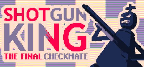 霰弹枪王：最后的将死/Shotgun King: The Final Checkmate-乐夜游