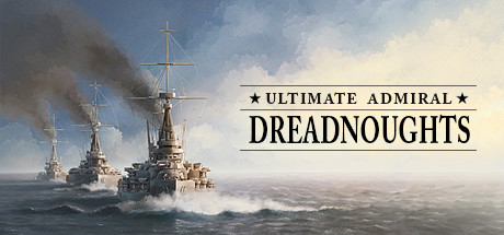 终极提督:无畏战舰/Ultimate Admiral: Dreadnoughts -(v1.7.0.0)-乐夜游