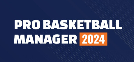职业篮球经理2024/Pro Basketball Manager 2024 -(Build12766205)-乐夜游
