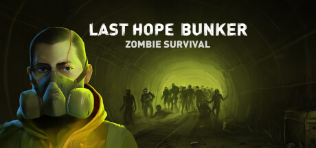 最后的希望地堡：僵尸生存/Last Hope Bunker Zombie Survival-乐夜游